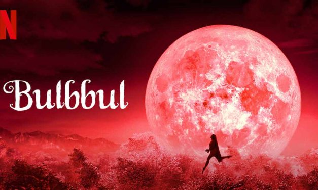 Bulbbul – Netflix Movie Review (4/5)