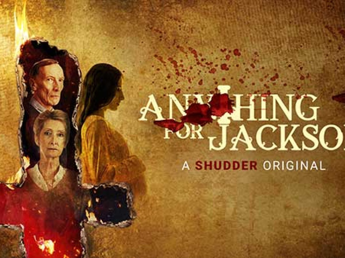 Movie Review - 'Anything for Jackson' [Shudder] is smart, fun and  terrifying - Movie Reelist