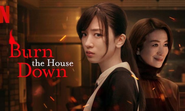 Burn the House Down – Netflix Series Review