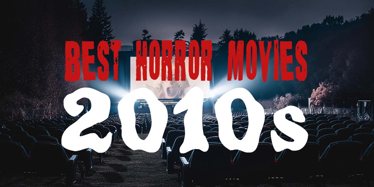 The Best 2010s Horror Movies