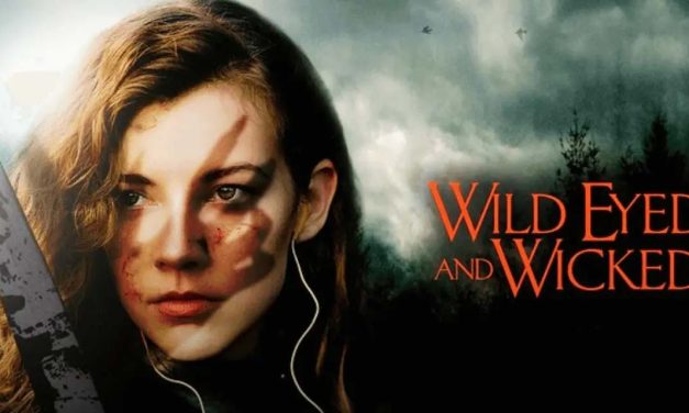 Wild Eyed and Wicked – Movie Review (3/5)