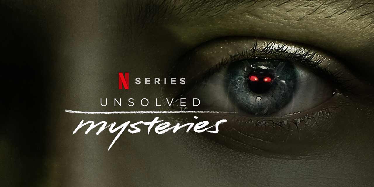 Unsolved Mysteries: Volume 4 – Review | Netflix