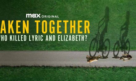 Taken Together: Who Killed Lyric and Elizabeth? – Review | Max