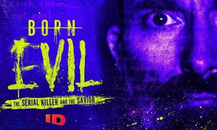 Born Evil: The Serial Killer and the Savior – Review | ID / Max