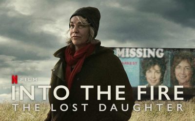 Into the Fire: The Lost Daughter – Review | Netflix