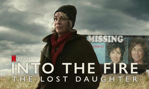 Into the Fire: The Lost Daughter – Review | Netflix