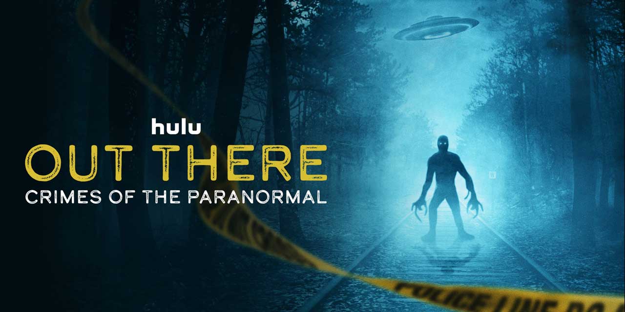 Out There: Crimes of the Paranormal – Review | Hulu