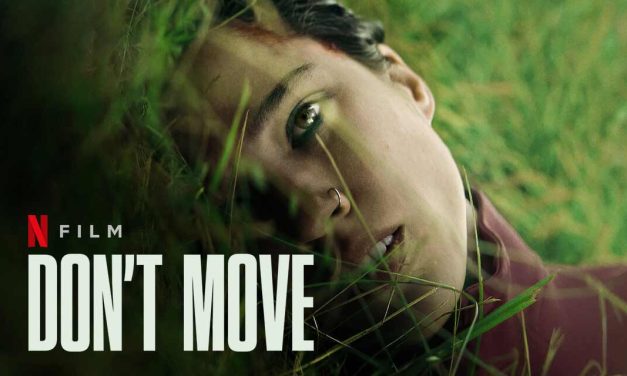 Don’t Move – Review | Netflix (4/5)