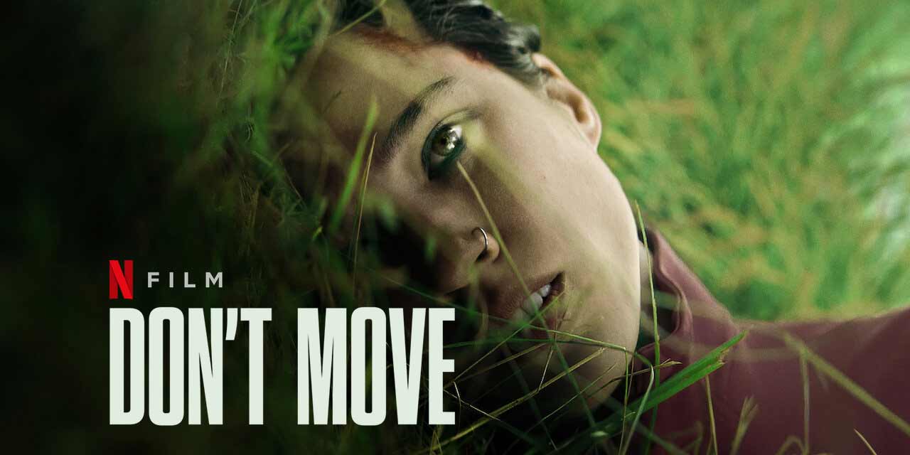 Don’t Move – Review | Netflix (4/5)