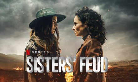 Sisters’ Feud – Series Review | Netflix